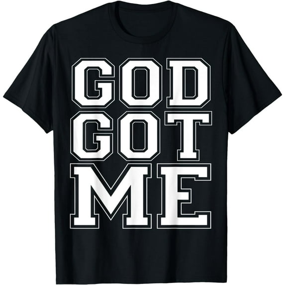 Christian T Shirts God Got Me