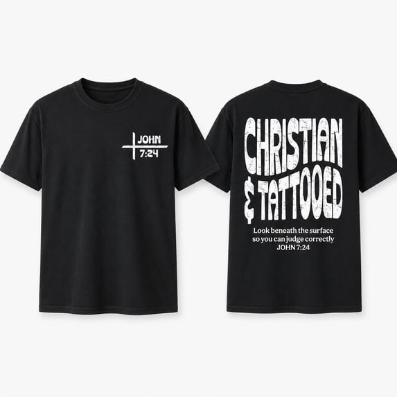 Christian & Tattooed Graphic T-Shirt, John 7:24 Faith Quote Heavy Cotton Tee