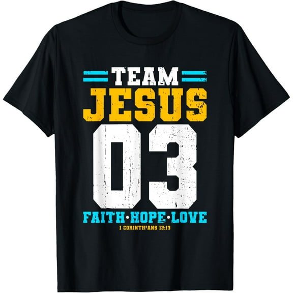 Christian - Team Jesus 03 Faith Hope Love T-Shirt