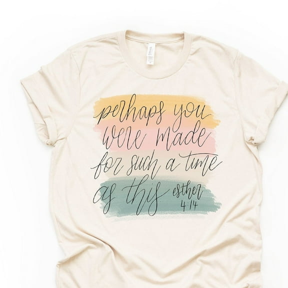 Christian Tee, Perhaps You Were Made For Such A Time As This, Esther 4:14 Shirt Unisex S-5XL Hot Trending Shirt, Vintage Birthday Gift