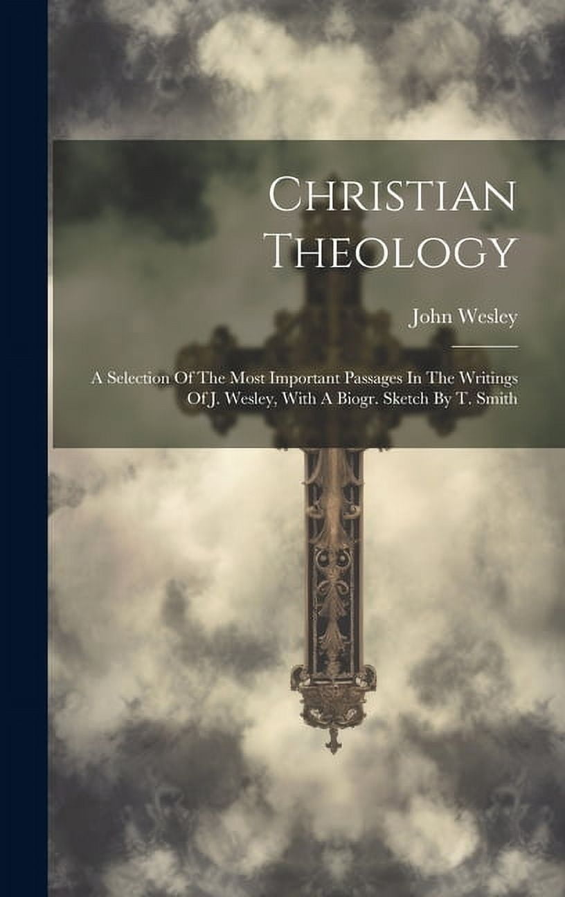 Christian Theology: A Selection Of The Most Important Passages In The ...