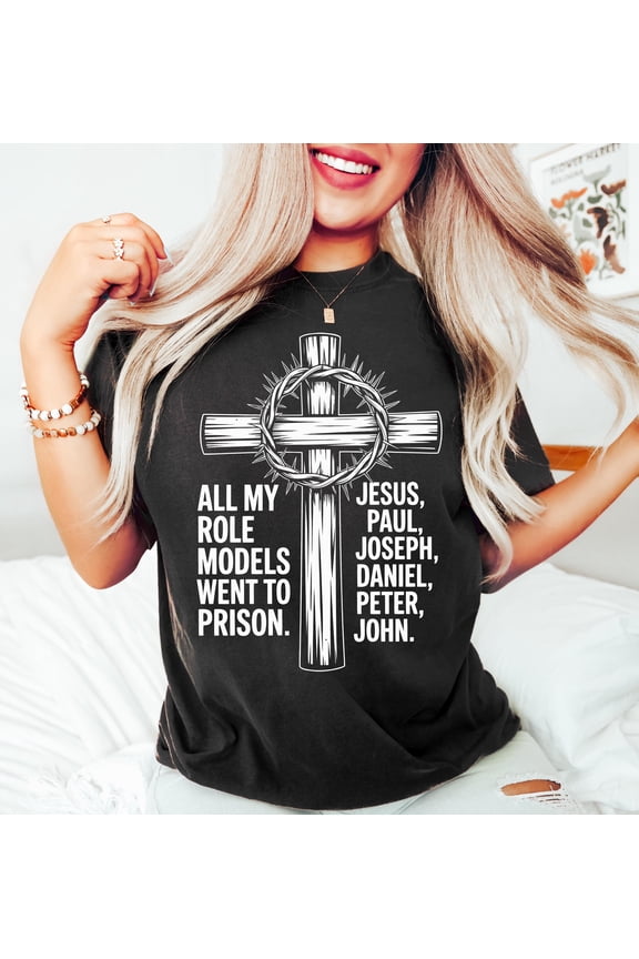 Christian Tshirt, All My Role Models Went To Prison Cross Design Shirt