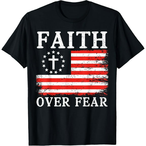 Christian US USA Flag American Christ Faith Over Fear Cross T-Shirt Shirts