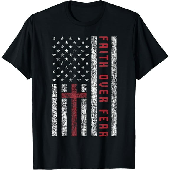 Christian US USA Flag American Christ Faith Over Fear Cross T-Shirt Shirts