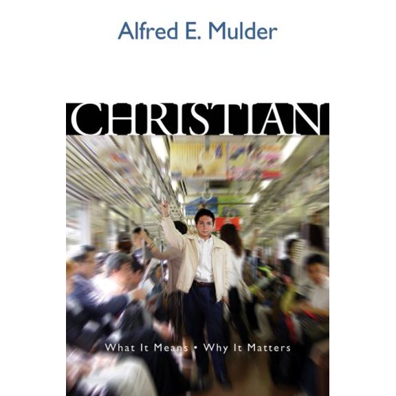 Pre-Owned Christian: What It Means, Why It Matters (Paperback) 1592552935 9781592552931