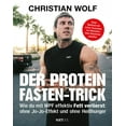 thumbnail image 1 of Christian Wolf Der Protein-Fasten-Trick: Wie du mit WPF effektiv Fett verlierst: oh (Paperback), 1 of 5