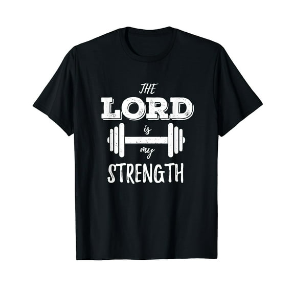 Christian Workout Gym Lord Is My Strength T-Shirt