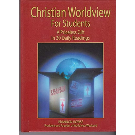 Pre-Owned Christian Worldview for Students, A Priceless Gift in 30 Daily Readings (Hardcover) 0978501403 9780978501402