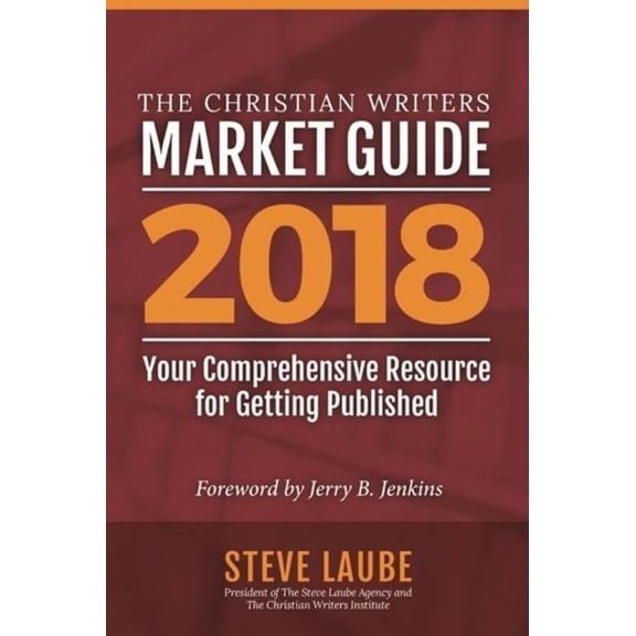 Christian Writers Market Guide-2018 Edition (Edition 1) (Paperback)