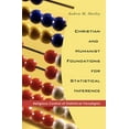 thumbnail image 1 of Christian and Humanist Foundations for Statistical Inference (Paperback), 1 of 1