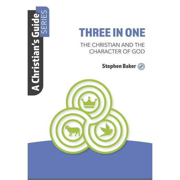 Christian's Guide Three in One: The Christian and the Character of God, (Paperback)