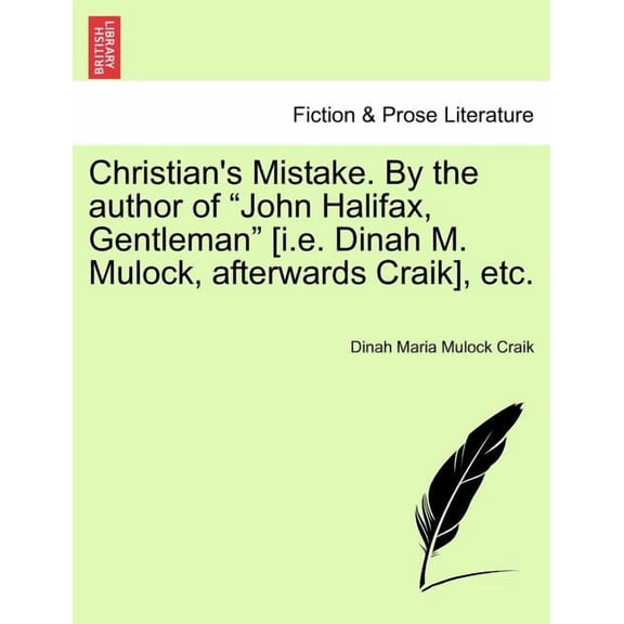 Christian's Mistake. by the Author of John Halifax, Gentleman [I.E. Dinah M. Mulock, Afterwards Craik], Etc., (Paperback)