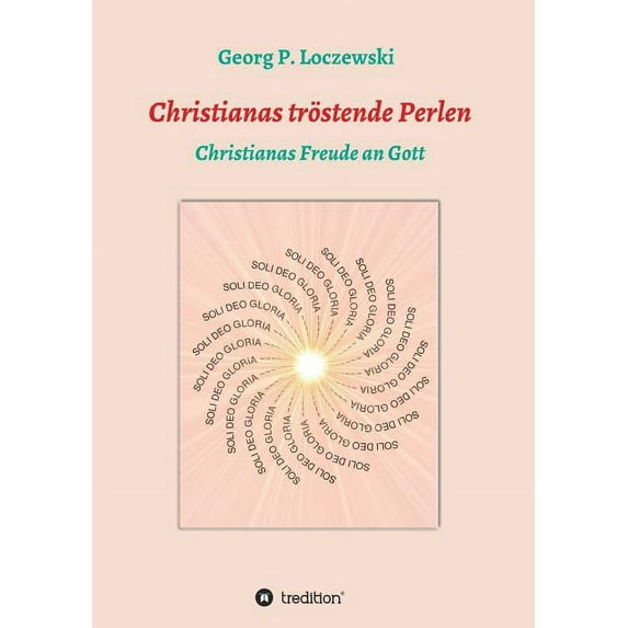 Christianas tröstende Perlen: Christianas Freude an Gott, (Paperback)