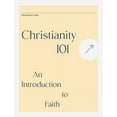 thumbnail image 1 of Christianity 101: An Introduction to Faith, Participant's Guide (Paperback), 1 of 1