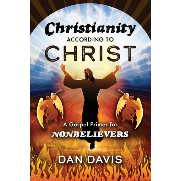 Pre-Owned Christianity According to Christ : A Gospel Primer for Nonbelievers (Paperback)