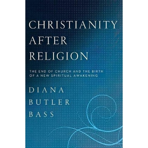 Pre-Owned Christianity After Religion (Paperback) 0062003747 9780062003744