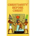 thumbnail image 1 of Pre-Owned Christianity Before Christ (Paperback) 0910309205 9780910309202, 1 of 1