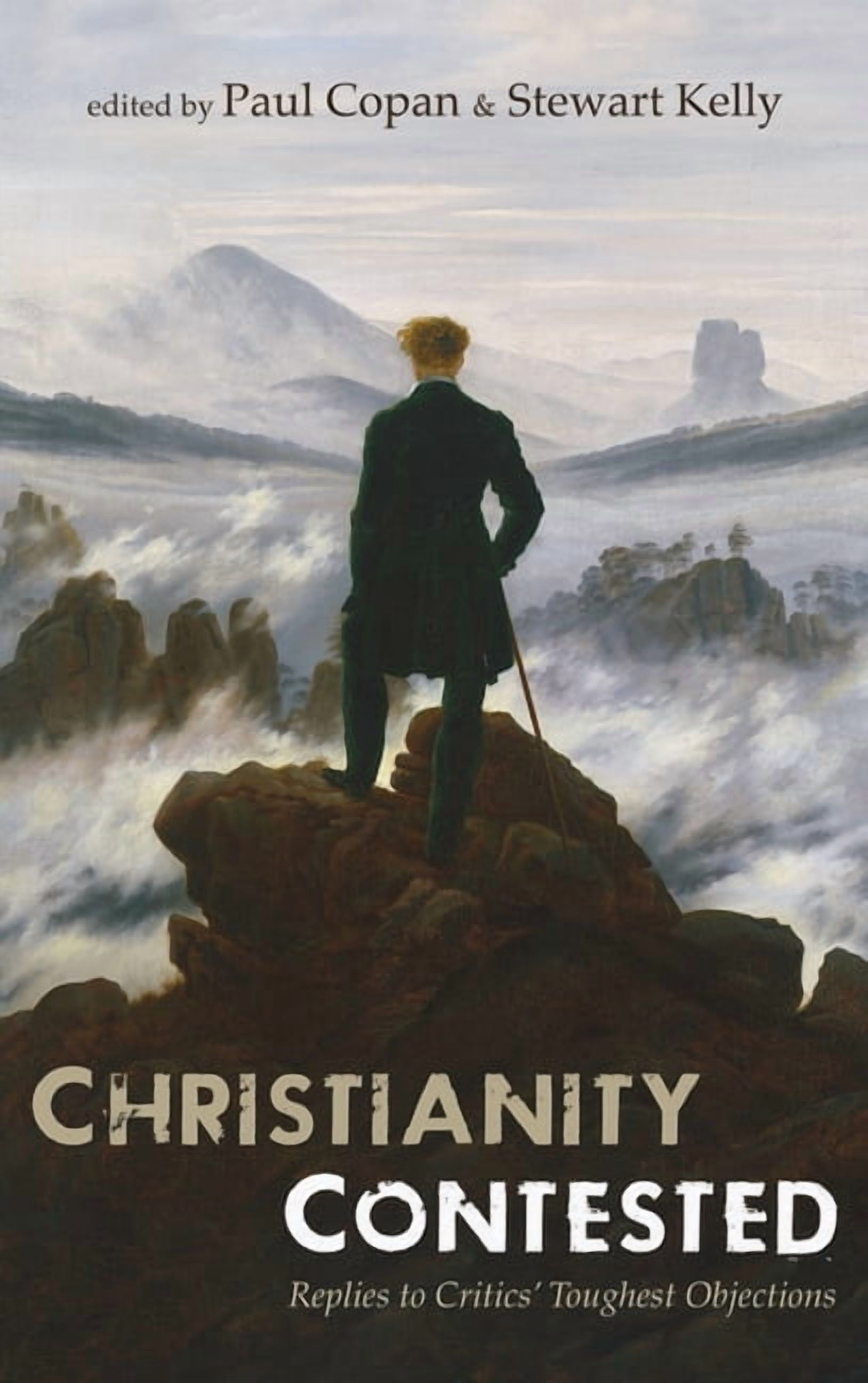 Christianity Contested: Replies to Critics' Toughest Objections ...