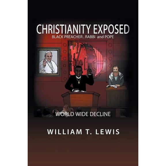 Christianity Exposed: Black Preacher, Rabbi and Pope (Paperback)