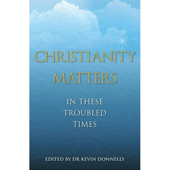 Christianity Matters : In These troubled Times (Paperback)