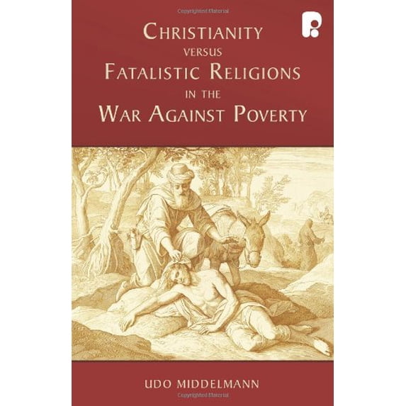 Pre-Owned Christianity Versus Fatalistic Religions in the War Against Poverty Paperback
