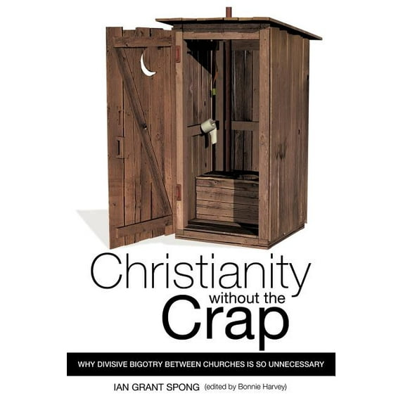 Christianity without the Crap, (Paperback)