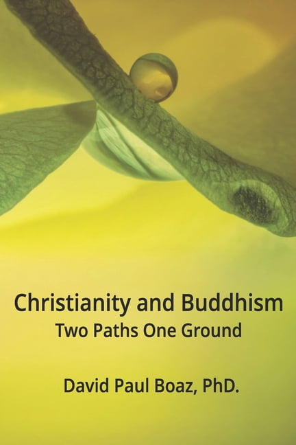 Christianity and Buddhism: Two Paths One Ground, (Paperback)