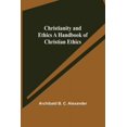 thumbnail image 1 of Christianity and Ethics A Handbook of Christian Ethics, (Paperback), 1 of 1