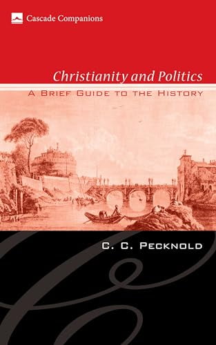Pre-Owned Christianity and Politics: A Brief Guide to the History (Paperback) 1556352425 9781556352423