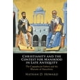 thumbnail image 1 of Christianity and the Contest for Manhood in Late Antiquity, (Hardcover), 1 of 1