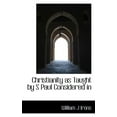 thumbnail image 1 of Christianity as Taught by S Paul Considered in (Paperback), 1 of 1