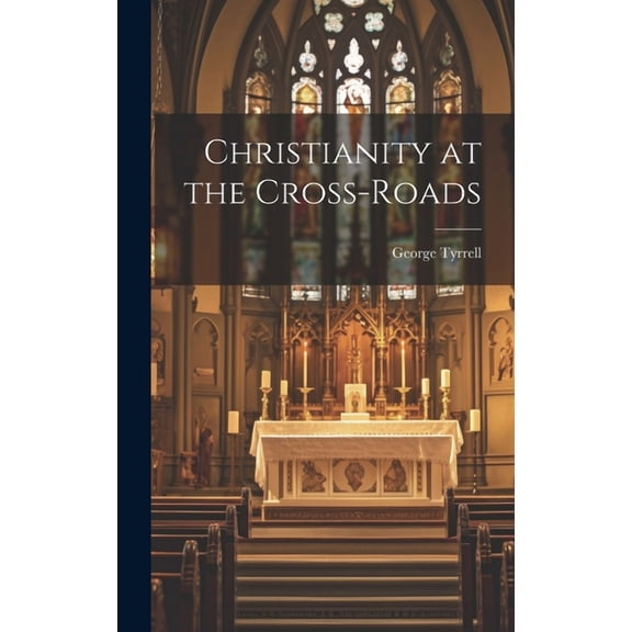 Christianity at the Cross-roads, (Hardcover)