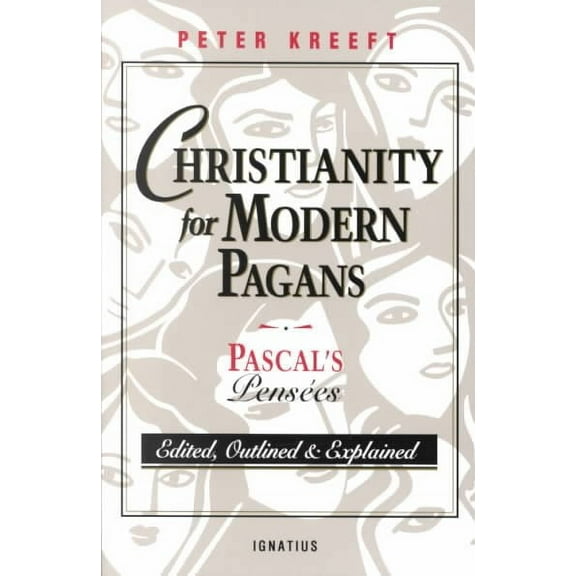 Christianity for Modern Pagans : Pascal's Pensees (Paperback)