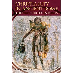 Pre-Owned Christianity in Ancient Rome: The First Three Centuries