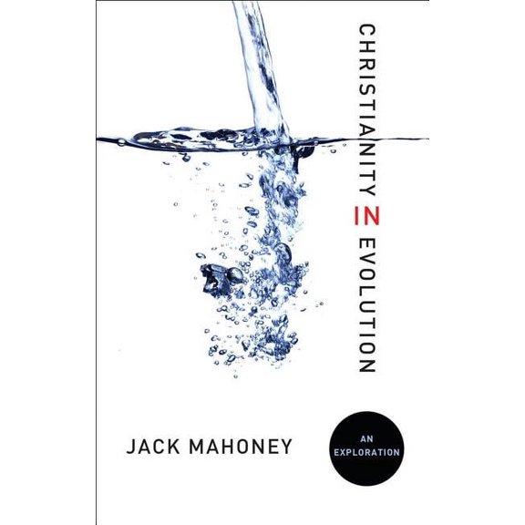 Christianity in Evolution: An Exploration, (Paperback)