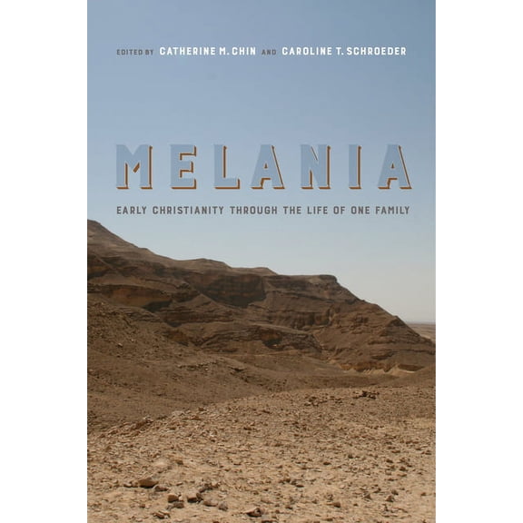 Christianity in Late Antiquity Melania: Early Christianity Through the Life of One Family Volume 3, Book 3, (Hardcover)