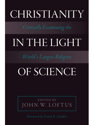 Christianity in the Light of Science: Critically Examining the World's