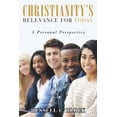 thumbnail image 1 of Christianity's Relevance for Today: A Personal Perspective, (Paperback), 1 of 1
