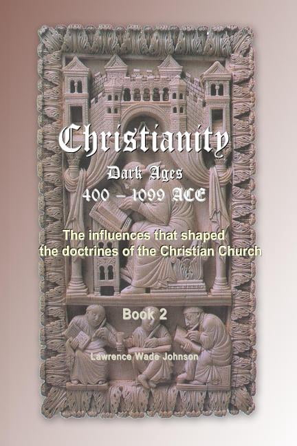 Christianity the Dark Ages : 400-1099