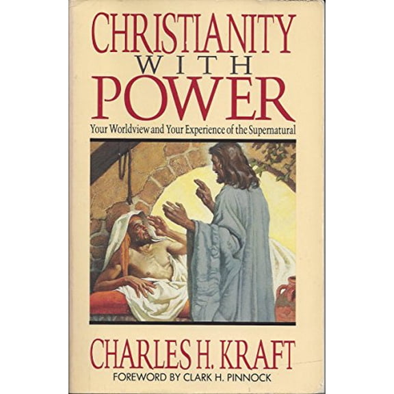 Pre-Owned Christianity With Power: Your Worldview and Your Experience of the Supernatural (Paperback) 0892833963 9780892833962