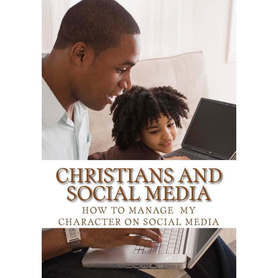 Christians and Social Media: How Christans Should Manage Social Media