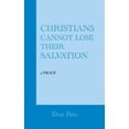 thumbnail image 1 of Christians Cannot Lose Their Salvation: a PROOF, 1 of 1