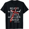 thumbnail image 1 of Christians Faith believe in the lord jesus you will be saved T-Shirt, 1 of 3