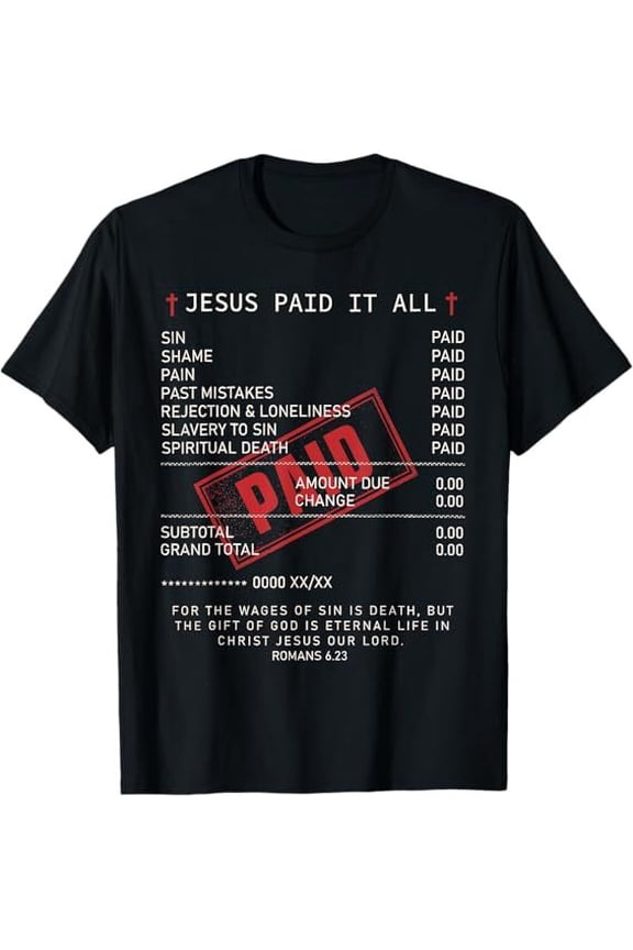 Christians Jesus Paid It All Redemption Cross Bible Faith T-Shirt