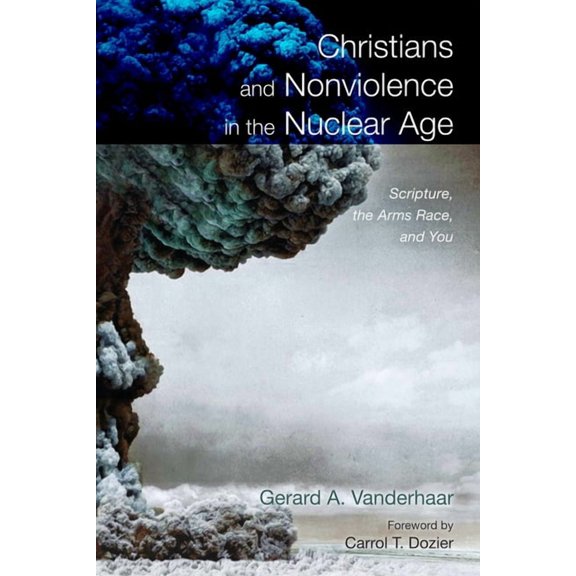 Christians and Nonviolence in the Nuclear Age, (Paperback)