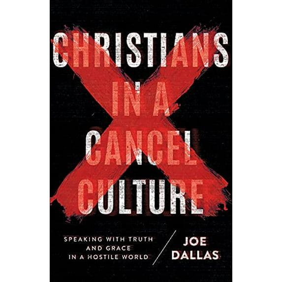 Pre-Owned Christians in a Cancel Culture: Speaking with Truth and Grace in a Hostile World (Paperback) 0736983546 9780736983549