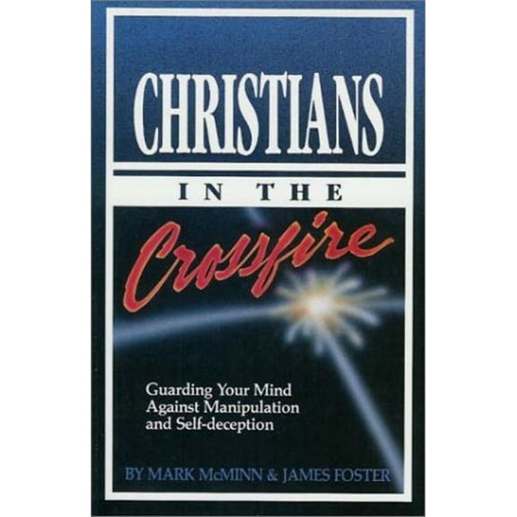 Pre-Owned Christians in the Crossfire : Guarding Your Mind Against Manipulation and Self-Deception (Paperback) 9780913342688