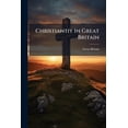 thumbnail image 1 of Christiantiy In Great Britain (Paperback), 1 of 1