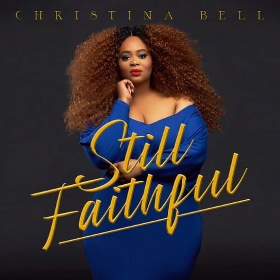 Christina Bell - Still Faithful - Music & Performance - CD