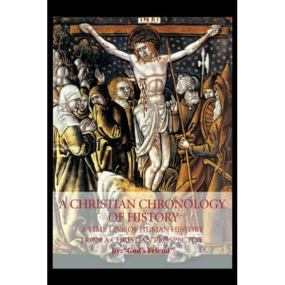 A Christian Chronology of History (Paperback)